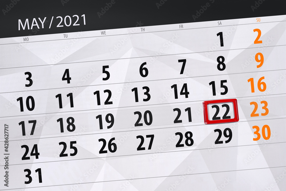 Fototapeta premium Calendar planner for the month may 2021, deadline day, 22, saturday