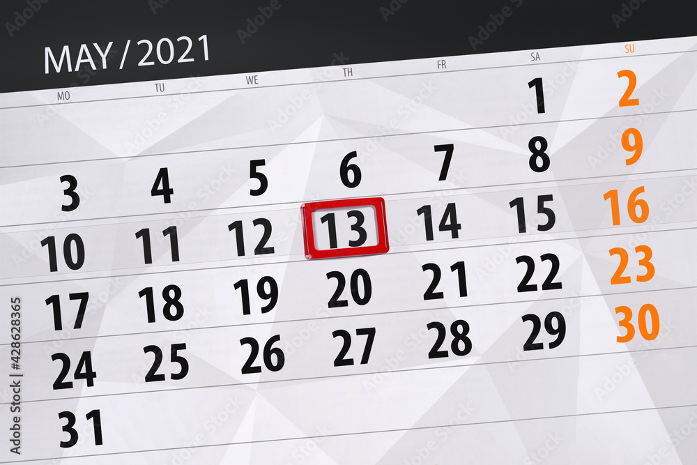 Calendar planner for the month may 2021, deadline day, 13, thursday Calendar planner for the month may 2021, deadline day, 13, thursday