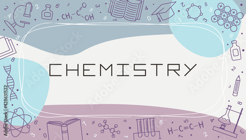 Vector design templates for Chemistry in simple modern style with line school elements. Cover for a tutorial, banner, poster, presentation, splash screen, or project.