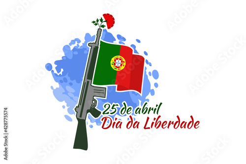 Translation: April 25, Freedom Day of Portugal. National Day of Portugal Vector Illustration. Suitable for greeting card, poster and banner. 