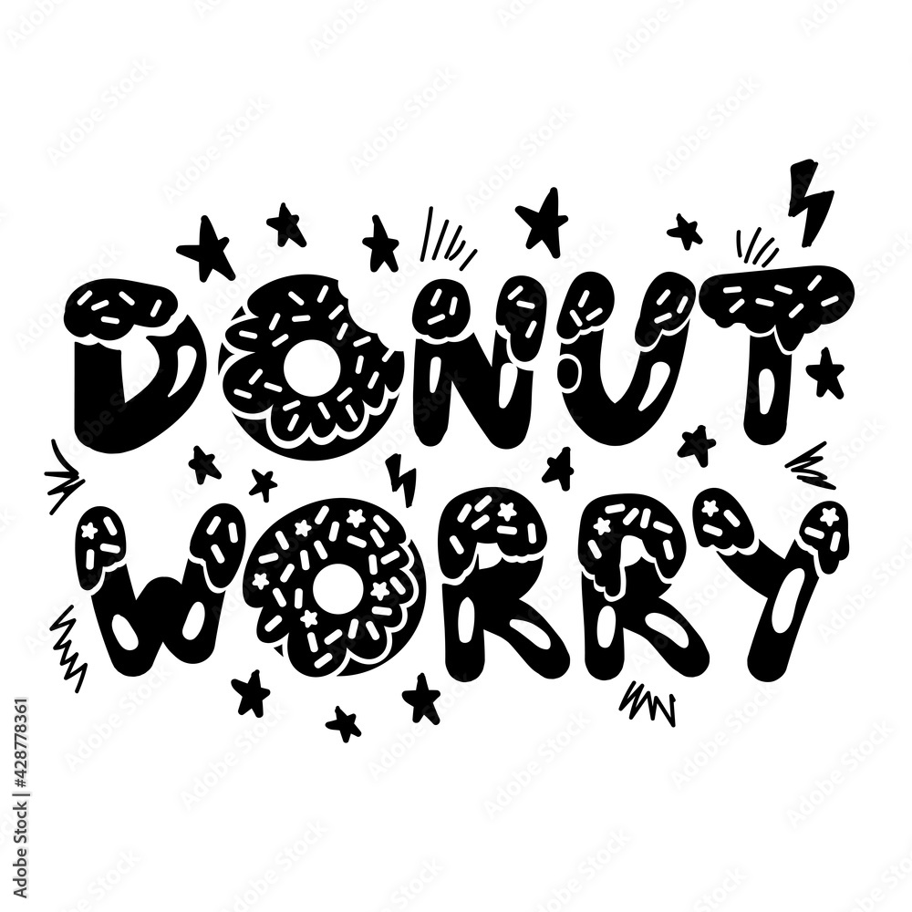Donut worry cute lettering monochrome print vector