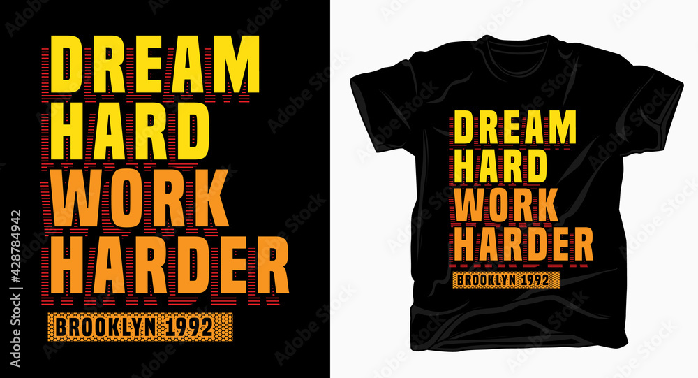 Dream hard work harder typography design for t shirt Dream hard work harder typography design for t shirt