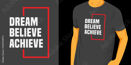 Dream believe achieve typography design for t shirt