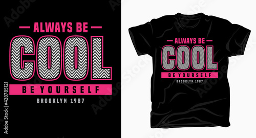 Fotografie, Obraz Always be cool be yourself typography design for t shirt