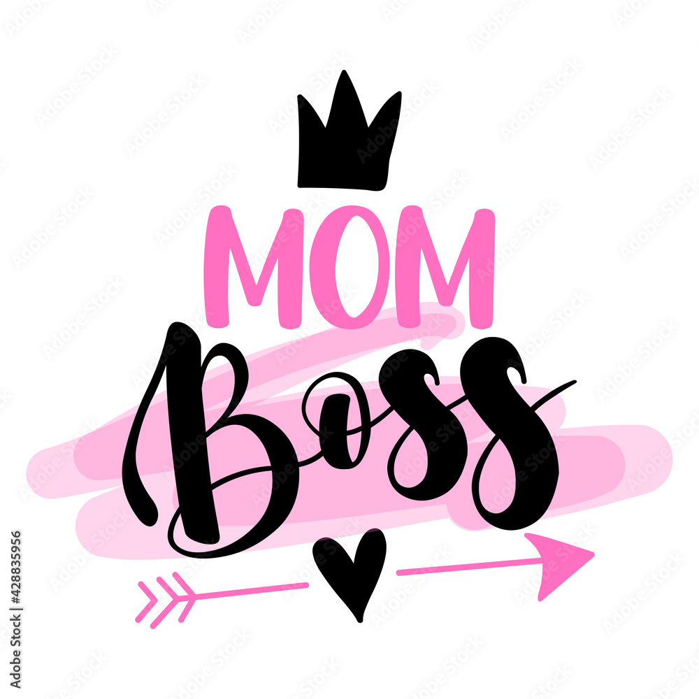 Mom boss - Feminism slogan with hand drawn lettering. Print for poster