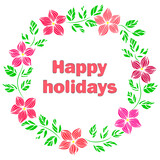 Happy holidays. Beautiful card with a wreath of red and pink flowers. Isolated Happy Holidays text and isolated wreath on white background. Vector illustration for postcards, banners, posters, flyers,