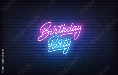 Birthday Party neon sign. Glowing neon lettering Birthday template