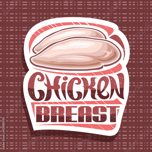 Vector logo for Chicken Breast, white decorative signboard with illustration of raw chicken, art design signage with unique brush lettering for words chicken breast on pale red abstract background.