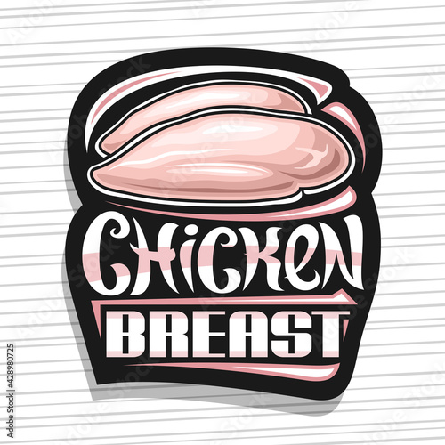 Vector logo for Chicken Breast, dark decorative sign board with illustration of raw chicken meat, art design placard with unique brush lettering for words chicken breast on grey striped background.