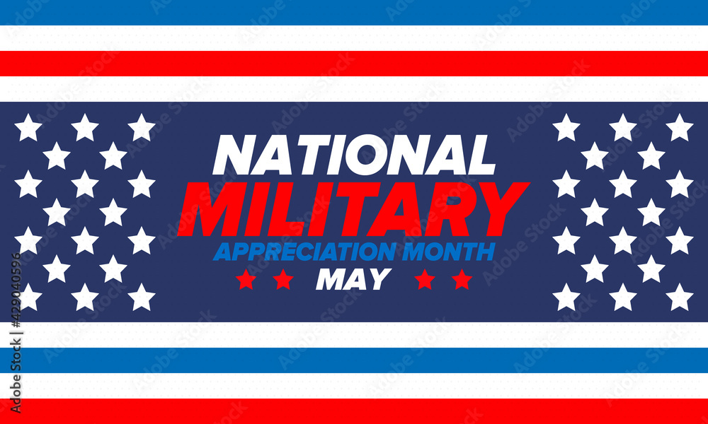 National Military Appreciation Month in May. Annual Armed Forces Celebration Month in United States. Poster, card, banner and background. Vector illustration National Military Appreciation Month in May. Annual Armed Forces Celebration Month in United States. Poster, card, banner and background. Vector illustration