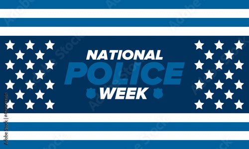 National Police Week in May. Celebrated annual in United States. In honor of the police hero. Police badge and patriotic elements. Officers Memorial Day. Poster, card, banner. Vector illustration