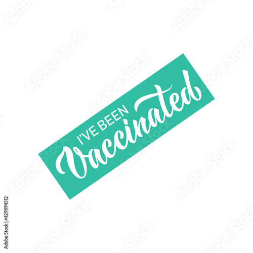 I've been vaccinated speech label with handwritten text, modern brush calligraphy isolated on white background. Vector illustration for print with hand lettering. COVID-19 vaccination campaign slogan