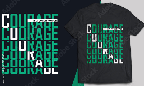 Modern hand written lettering typography and calligraphy courage t shirt design vector, Motivational quotes t shirt design