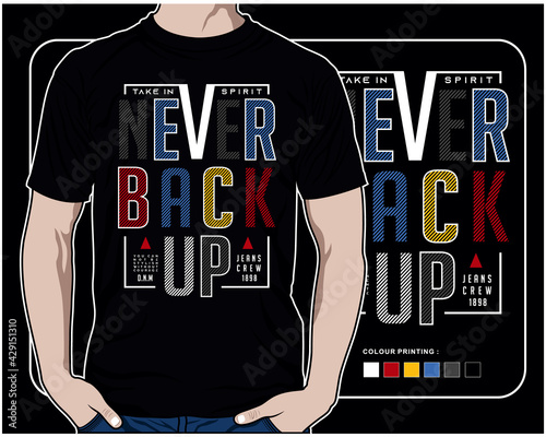 never back up, vector typography illustration graphic design for t shirt photo