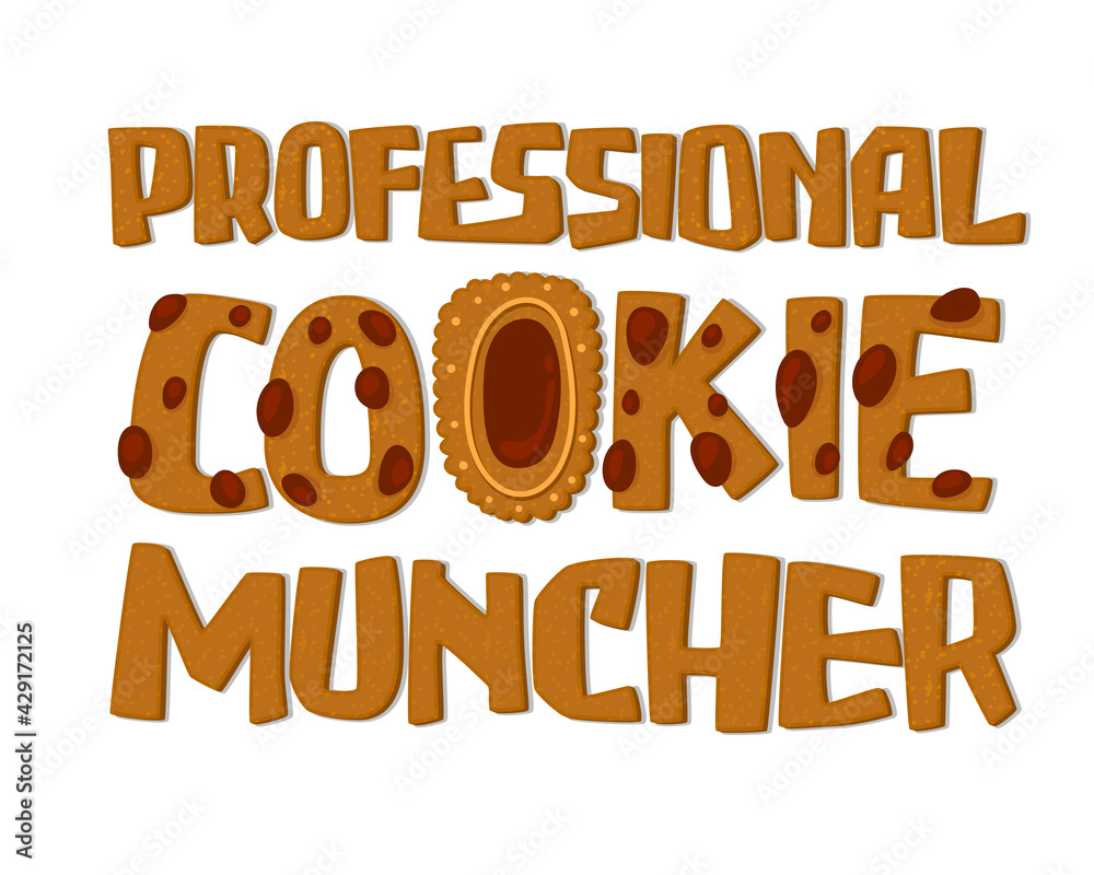 - hand drawn lettering phrase. Cookies themed quote. - hand drawn lettering phrase. Cookies themed quote.