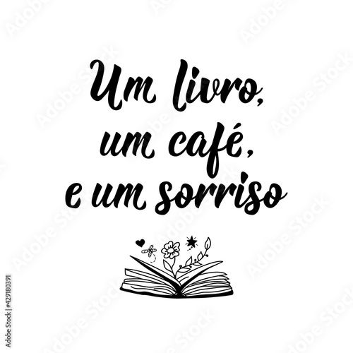 A book, a coffee and a smile in Portuguese. Lettering. Ink illustration. Modern brush calligraphy.