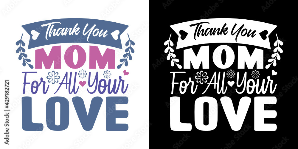 Thank You Mom For All Your Love SVG Cut File | Mom Svg | Mother's Day ...