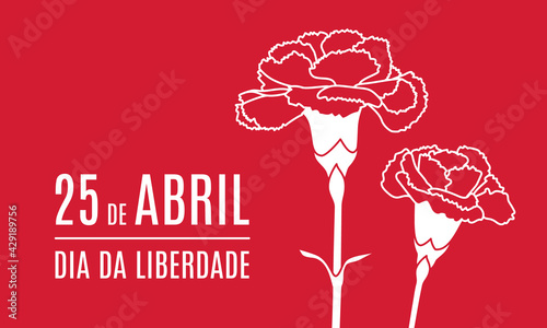 25 April Portugal Freedom Day Carnation Revolution red carnation vector illustration line art. Translation: "April 25 Freedom Day"	