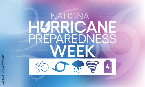 Hurricane preparedness week is observed every year in May. it is a effort to inform the public about hurricane hazards and to disseminate knowledge which can be used to prepare and take action. Vector