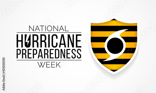 Hurricane preparedness week is observed every year in May. it is a effort to inform the public about hurricane hazards and to disseminate knowledge which can be used to prepare and take action. Vector