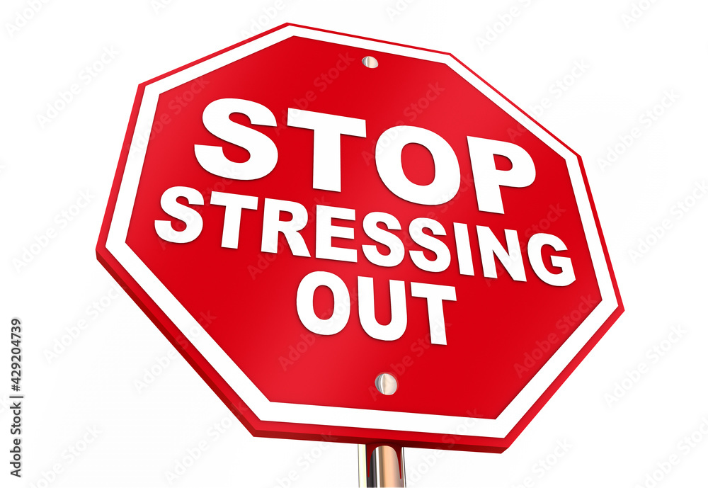 Stop Stressing Out Be Calm Anxiety Stressed Sign 3d Illustration Stop Stressing Out Be Calm Anxiety Stressed Sign 3d Illustration