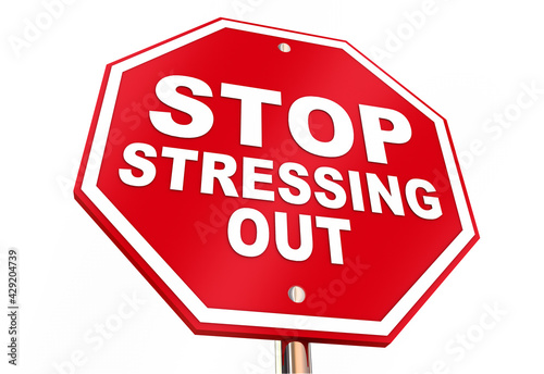 Stop Stressing Out Be Calm Anxiety Stressed Sign 3d Illustration