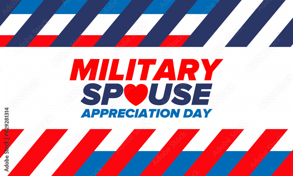 Military Spouse Appreciation Day. Celebrated in the United States. National Day recognition of the contribution, support and sacrifice of the spouses of the Armed Forces. Poster, card, banner. Vector
