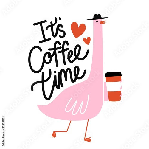 Vector illustration with pink goose drinking coffee, tea or hot chocolate. It's coffee time lettering quote. Colored typography poster, print design with animal