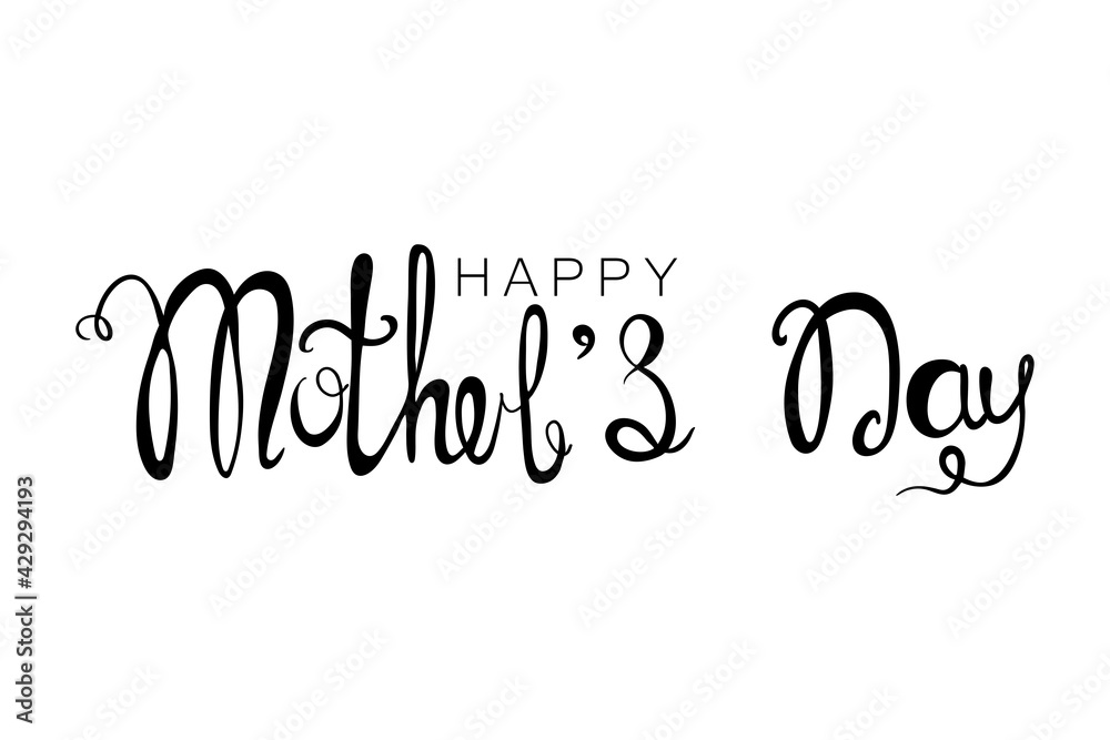 Happy Mother's Day handwritten calligraphy inscription. Vector illustration isolated on white background for Mother's Day. Design for greeting card, cloth ets.