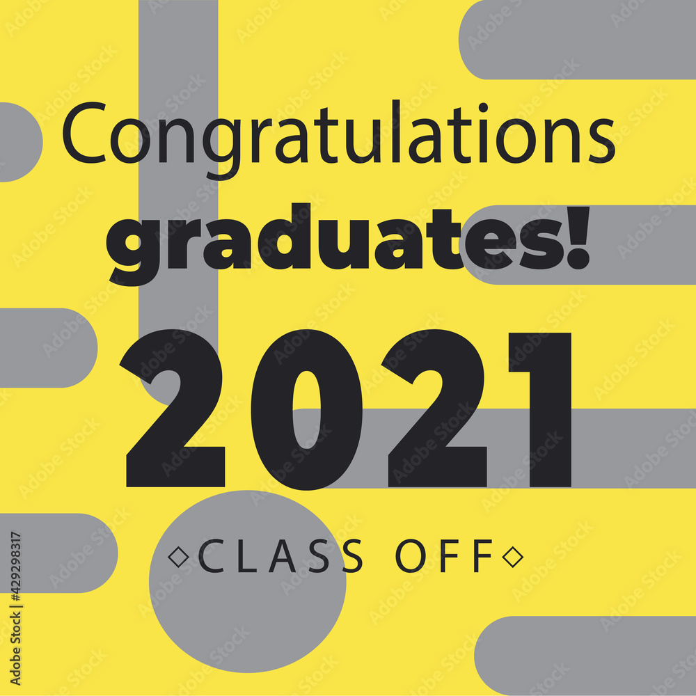 Naklejka premium Class of 2021. Congratulations graduates. Graduation logo with lettering. Ultimate Gray + Illuminating color solemn background design. Vector illustration. The concept for high school or university 
