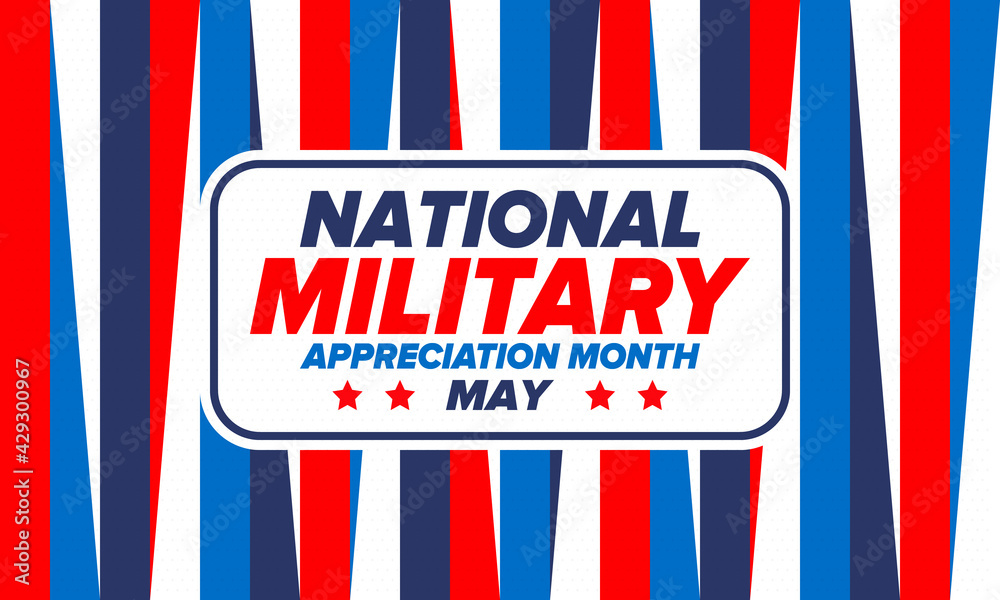 National Military Appreciation Month in May. Annual Armed Forces Celebration Month in United States. Poster, card, banner and background. Vector illustration