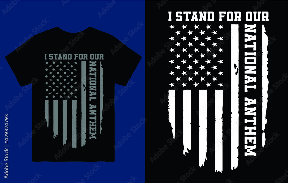 I stand for the national anthem us flag t shirt design vector I stand for the national anthem us flag t shirt design vector