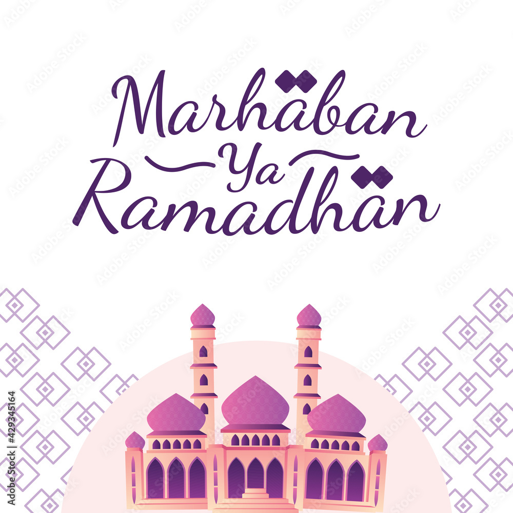 Illustration of Ramadhan with a mosque. A holy month for Muslims. Marhaban Ramadhan means welcome Ramadhan.