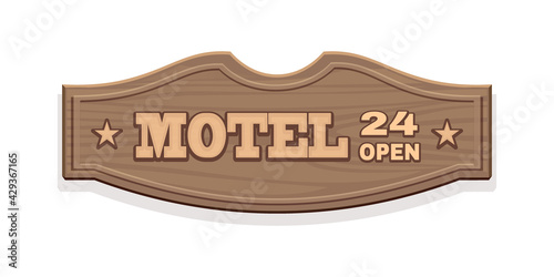 Wooden signboard for the Motel with the inscription. Motel 24 open. Vintage signboard in wild west style. Motel sign. Vector illustration isolated on white
