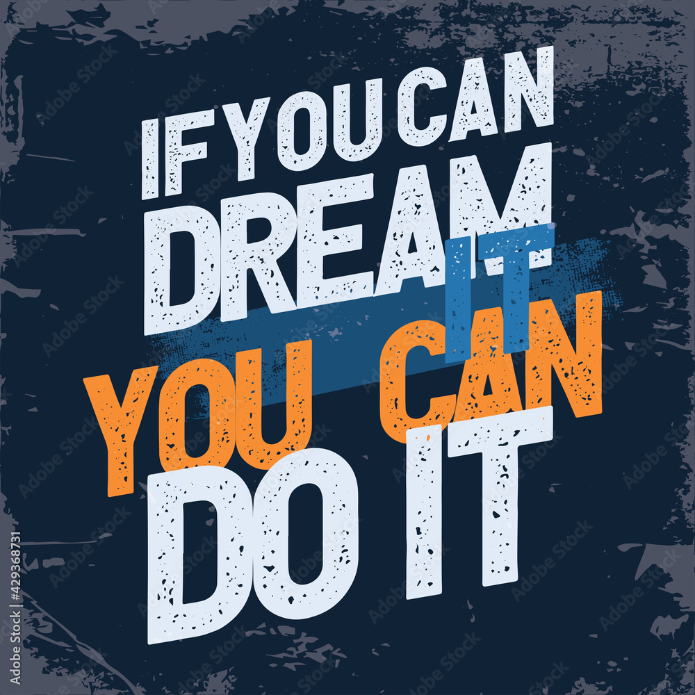 Inspiring Workout and Fitness Gym Motivation Quote Illustration Sign. Creative Strong Sport Vector Typography Wallpaper Poster. Motivational Quote. If you can dream it, you can do it. Stock Vector | Adobe Stock Inspiring Workout and Fitness Gym Motivation Quote Illustration Sign. Creative Strong Sport Vector Typography Wallpaper Poster. Motivational Quote. If you can dream it, you can do it. Stock Vector | Adobe Stock