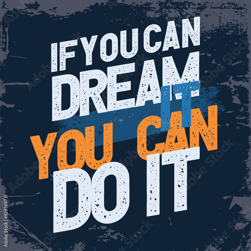  Inspiring Workout and Fitness Gym Motivation Quote Illustration Sign. Creative Strong Sport Vector Typography Wallpaper Poster. Motivational Quote.  If you can dream it, you can do it.