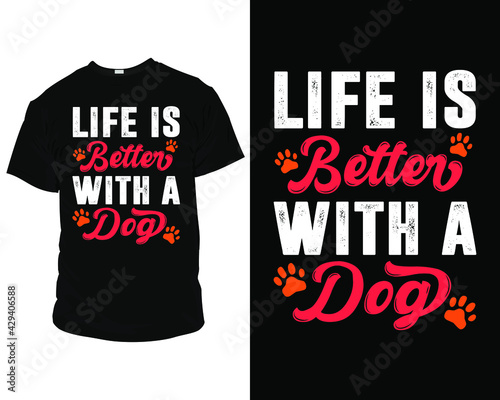 life is better with a dog. dog t-shirt design template,
best dog t-shirt design,
unique dog t-shirt designs,