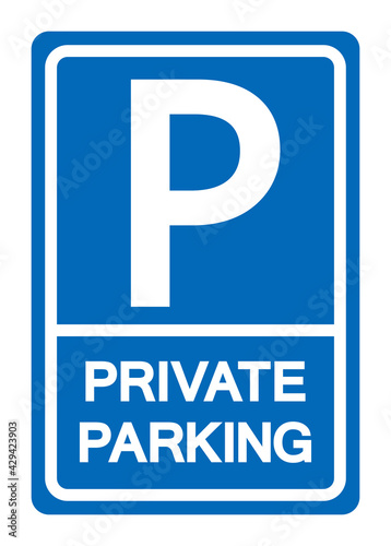 Private Parking Symbol Sign,Vector Illustration, Isolate On White Background Label. EPS10