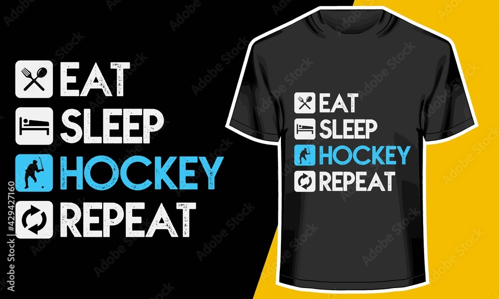 EAT. SLEEP. HOCKEY REPEAT, Hockey t shirts,  Vector Artwork, 