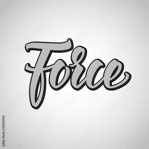 Force. Hand drawn lettering, vector calligraphy text.