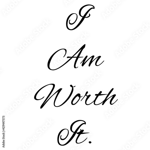 I Am Worth It. Self Care Affirmations.