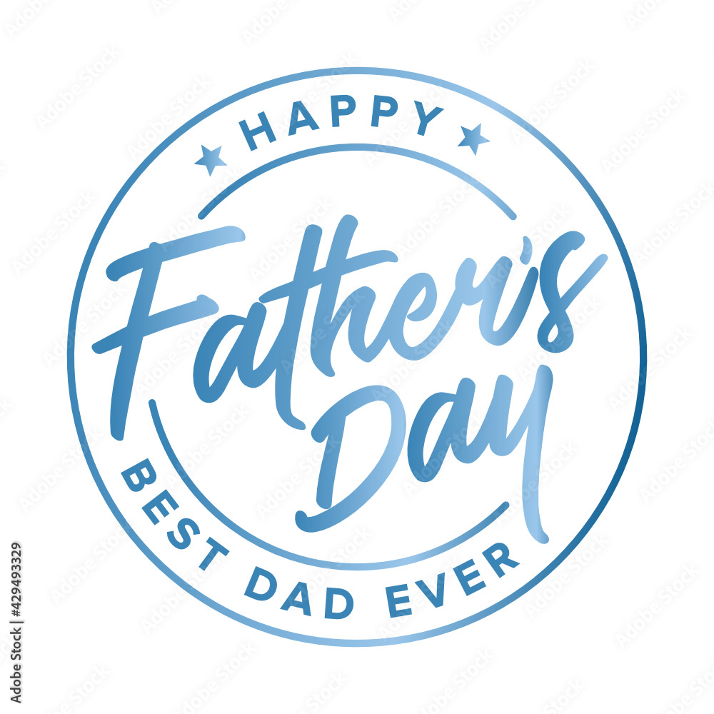 Obraz premium Happy Father's Day Best Dad Ever, Father's Day Background, Father's Day Banner, Parent's Day, Dad Appreciation, Label Branding Vector Text Background For Posters, Greeting Cads, Social Media, Flyers