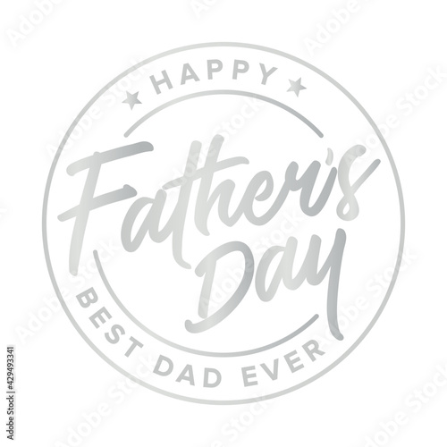Happy Father's Day Best Dad Ever, Father's Day Background, Father's Day Banner, Parent's Day, Dad Appreciation, Label Branding Vector Text Background For Posters, Greeting Cads, Social Media, Flyers