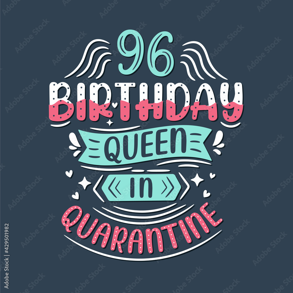 It's my 96 Quarantine birthday. 96 years birthday celebration in Quarantine.