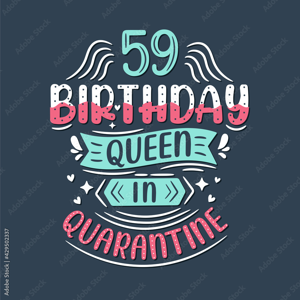It's my 59 Quarantine birthday. 59 years birthday celebration in Quarantine.