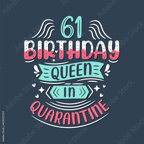 It s my 61 Quarantine birthday. 61 years birthday celebration in Quarantine.