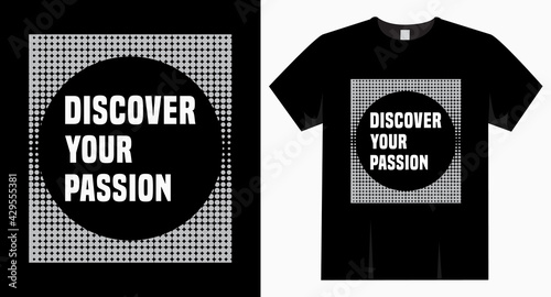 Discover your passion typography design for t-shirt