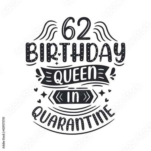 It's my 62 Quarantine birthday. 62 years birthday celebration in Quarantine.