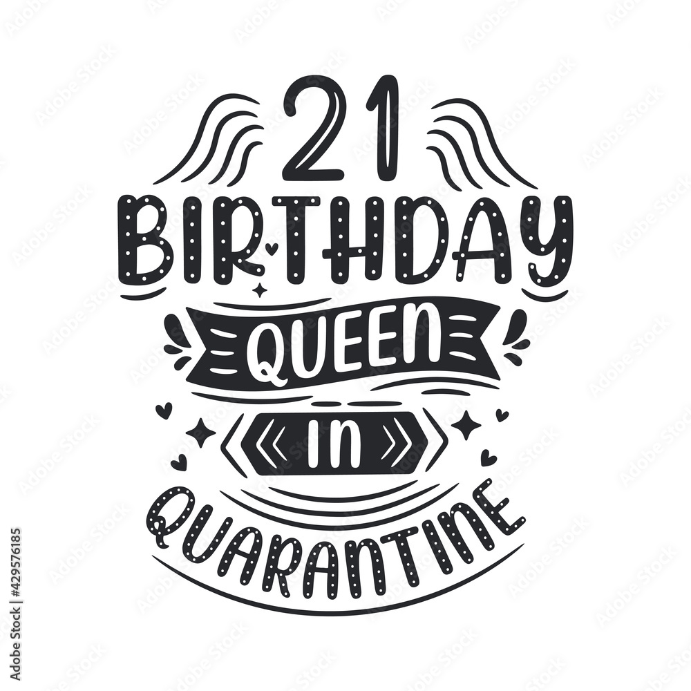 It's my 21 Quarantine birthday. 21 years birthday celebration in Quarantine.