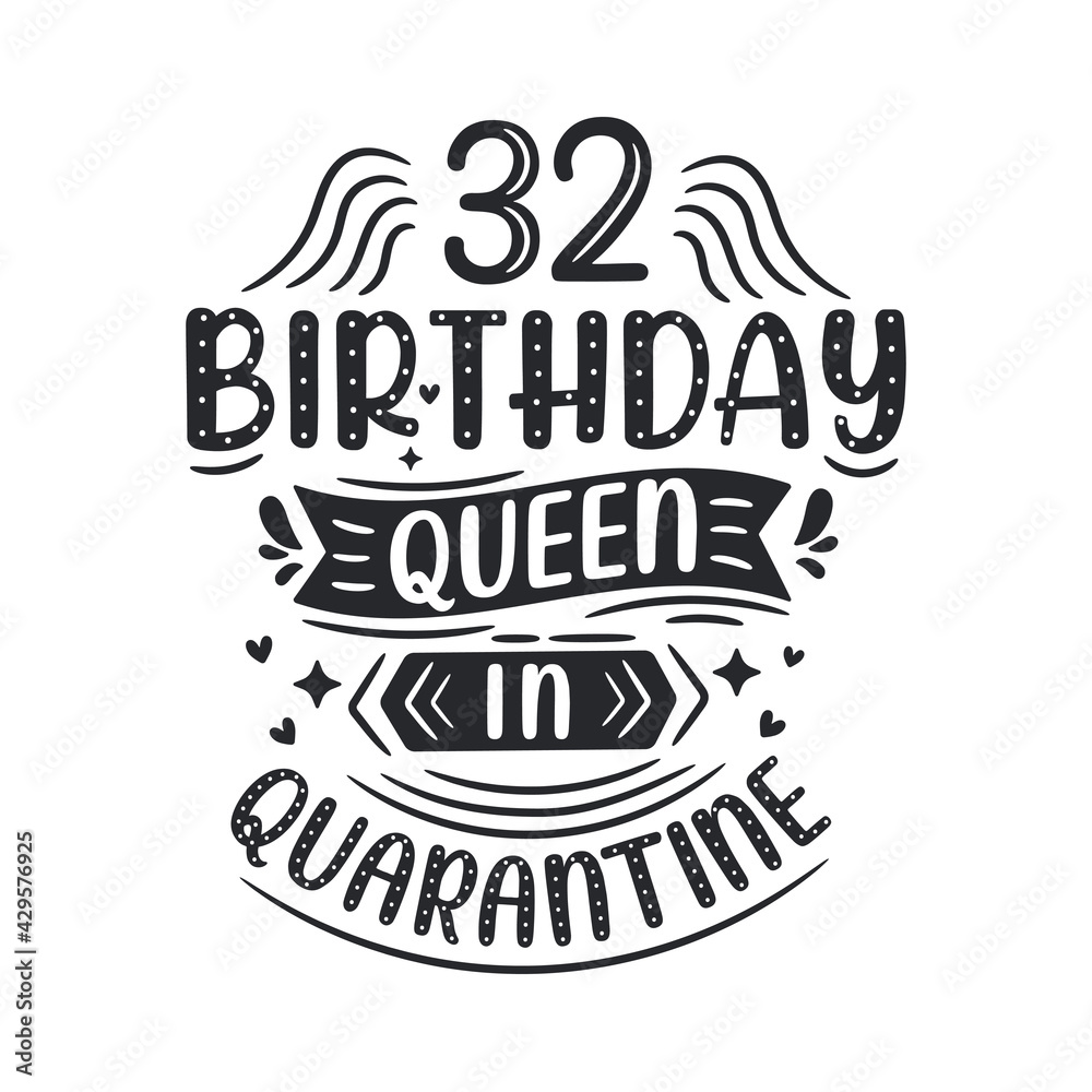 It's my 32 Quarantine birthday. 32 years birthday celebration in Quarantine.
